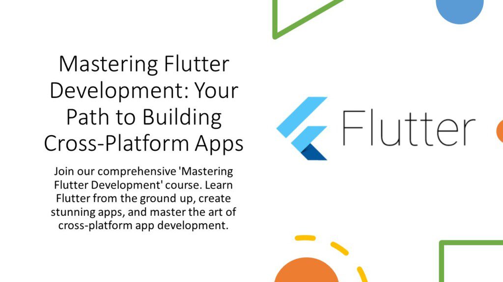 Mastering Flutter Development: Your Path to Building Cross-Platform Apps